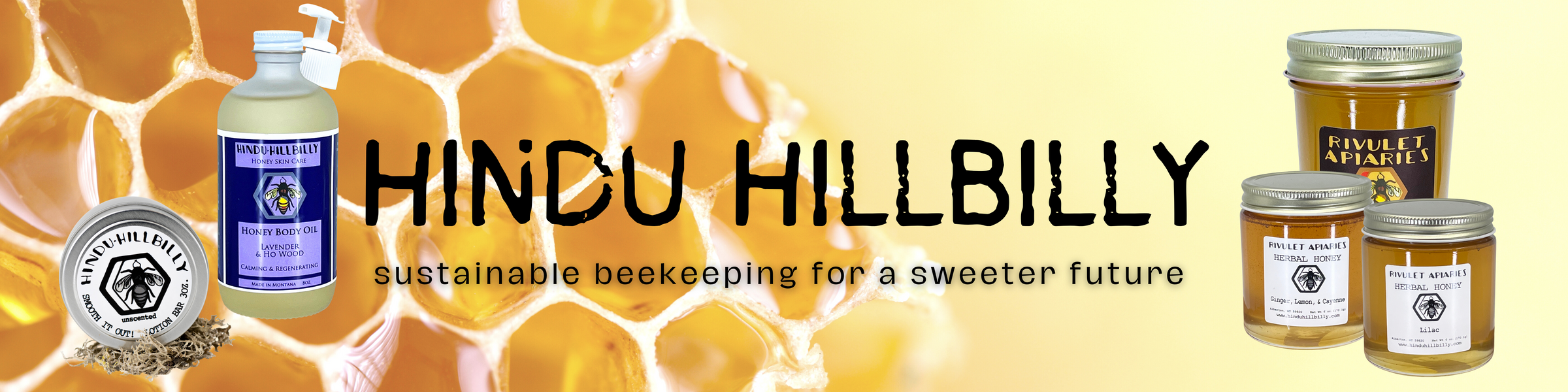 Hindu Hillbilly Banner, featuring unscented lotion, lavender body oil, honey. sustainable beekeeping for a sweeter future