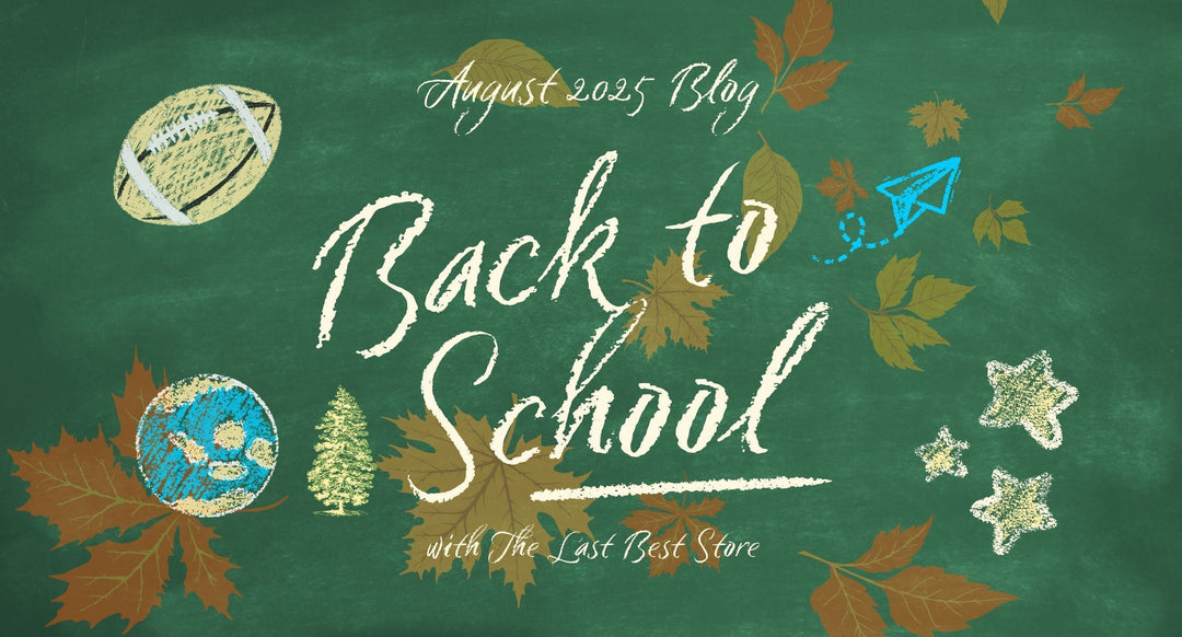 The Last Best Store August 2025 Blog graphic - Back to School