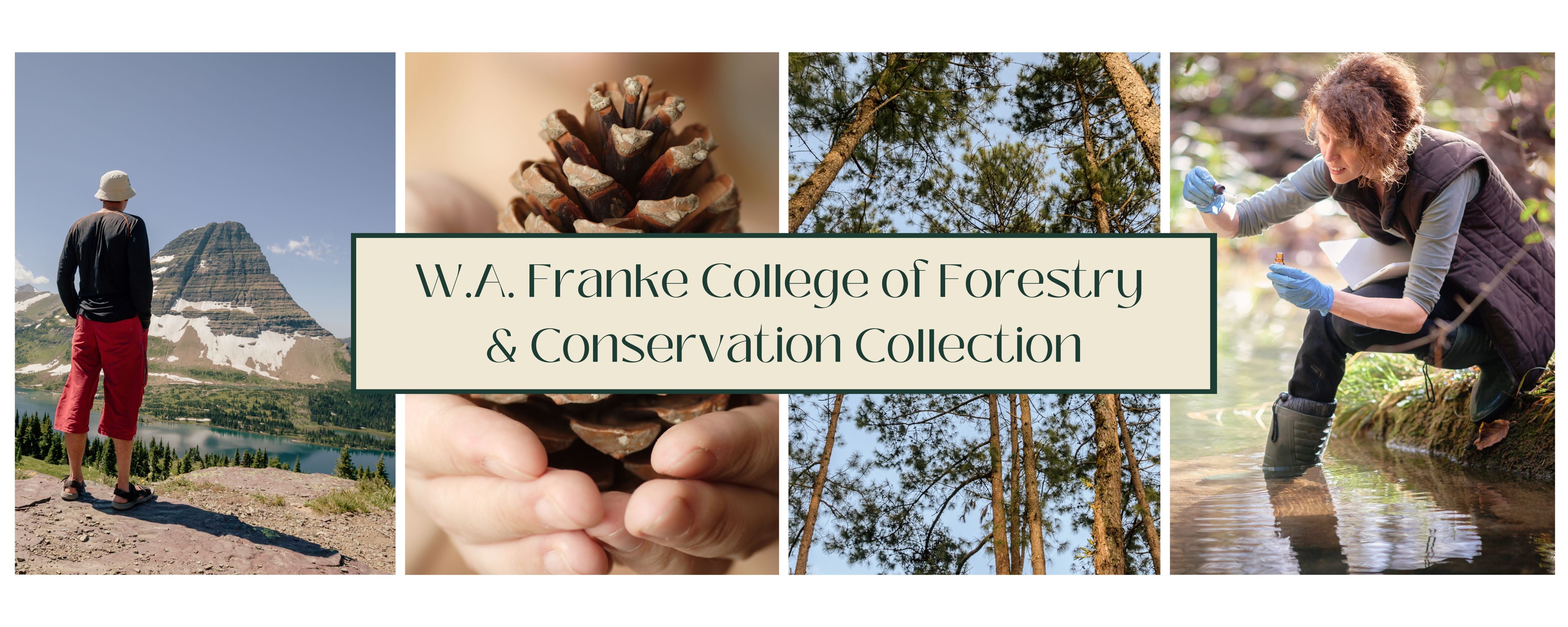 Collage of images related to programs available at the UM College of Forestry & Conservation, behind the words 'W.A. Franke College of Forestry & Conservation Collection', represented products available at The Last Best Store.