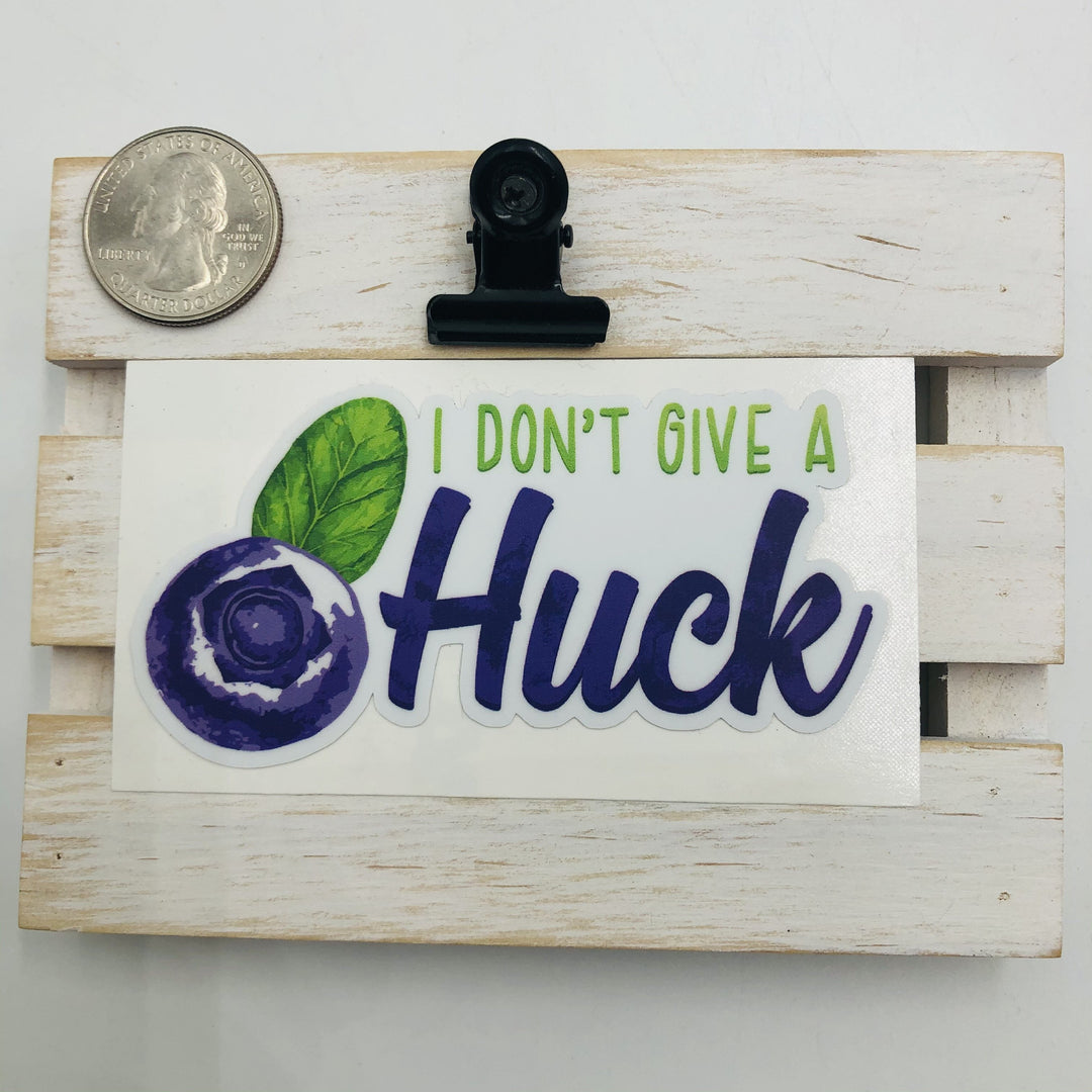 I DON'T GIVE A HUCK Laminated Vinyl Sticker